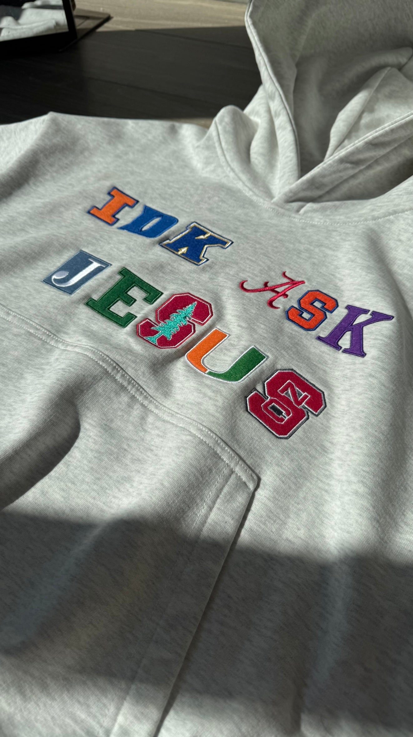 "IDK ASK JESUS" College Hoodie